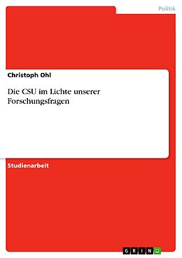 E-Book (epub) Die CSU im Lichte unserer Forschungsfragen von Christoph Ohl