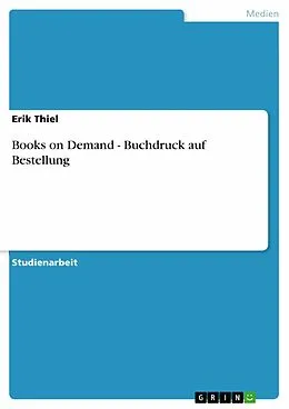 E-Book (pdf) Books on Demand - Buchdruck auf Bestellung von Erik Thiel