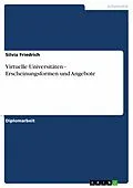 E-Book (epub) Virtuelle Universitäten - Erscheinungsformen und Angebote von Silvia Friedrich