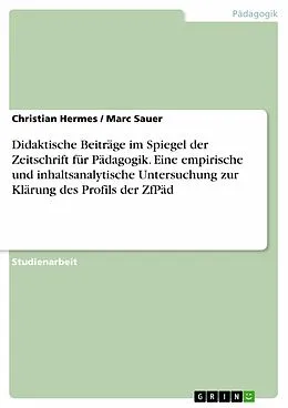 E-Book (epub) Didaktische Beiträge im Spiegel der Zeitschrift für Pädagogik. Eine empirische und inhaltsanalytische Untersuchung zur Klärung des Profils der ZfPäd von Christian Hermes, Marc Sauer