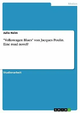 E-Book (epub) Volkswagen Blues von Jacques Poulin: eine road novel von Julia Halm
