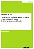 E-Book (pdf) Vielschichtige Mordserie. Borges' La Muerte y la Brújula, das Genre der Detektivgeschichte und E.A. Poe von Sebastian Karcher