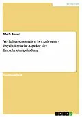 E-Book (epub) Verhaltensanomalien bei Anlegern - Psychologische Aspekte der Entscheidungsfindung von Mark Bauer