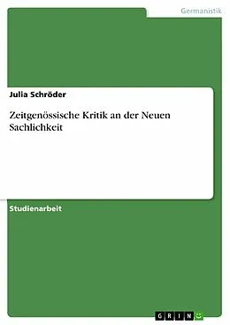 E-Book (epub) Zeitgenössische Kritik an der Neuen Sachlichkeit von Julia Schröder