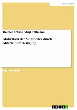 E-Book (pdf) Motivation der Mitarbeiter durch Mitarbeiterbeteiligung von Holmer Krause, Anja Teßmann