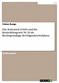 E-Book (epub) Das Ärzteurteil (1946) und das Kontrollratsgesetz Nr. 10 als Rechtsgrundlage der folgenden Verfahren von Tobias Runge