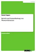 E-Book (epub) Betrieb und Instandhaltung von Wasserrohrnetzen von Daniel Engers