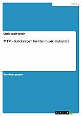 eBook (epub) MTV - Gatekeeper for the music industry? de Christoph Koch