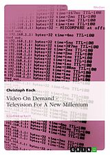 eBook (epub) Video On Demand - Television For A New Millenium de Christoph Koch