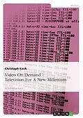 E-Book (epub) Video On Demand - Television For A New Millenium von Christoph Koch