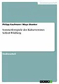 E-Book (epub) Sommerfestspiele des Kulturvereines Schloß Wildberg von Philipp Kaufmann, Maya Shanker