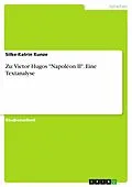 E-Book (epub) Zu: Victor Hugos "Napoléon II". Eine Textanalyse von Silke-Katrin Kunze