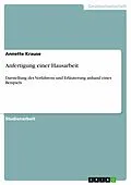 E-Book (epub) Anfertigung einer Hausarbeit: Darstellung des Verfahrens und Erläuterung anhand eines Beispiels von Annette Krause