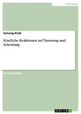 E-Book (pdf) Kindliche Reaktionen auf Trennung und Scheidung von Solveig Kloß
