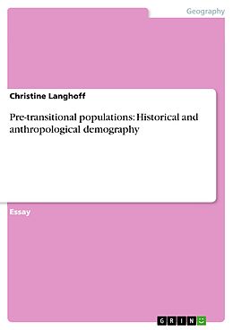 E-Book (epub) Pre-transitional populations: Historical and anthropological demography von Christine Langhoff