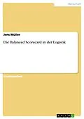 E-Book (epub) Die Balanced Scorecard in der Logistik von Jens Müller