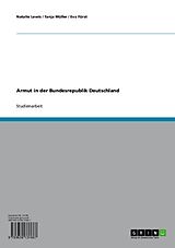 E-Book (pdf) Armut in der Bundesrepublik Deutschland von Natalie Lewis, Tanja Müller, Eva Fürst