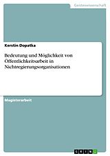 E-Book (epub) Bedeutung und Möglichkeit von Öffentlichkeitsarbeit in Nichtregierungsorganisationen von Kerstin Dopatka