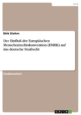 E-Book (pdf) Der Einfluß der EMRK auf das deutsche Strafrecht von Dirk Diehm