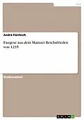 E-Book (epub) Exegese aus dem Mainzer Reichsfrieden von 1235 von André Fünfeich