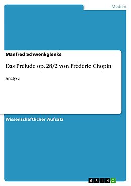 E-Book (epub) Das Prélude op. 28/2 von Frédéric Chopin von Manfred Schwenkglenks