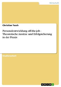 E-Book (epub) Personalentwicklung off-the-job - Theoretische Ansätze und Erfolgsicherung in der Praxis von Christian Tesch