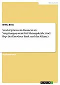 E-Book (pdf) Stock-Options als Baustein im Vergütungssystem für Führungskräfte (incl. Bsp. der Dresdner Bank und der Allianz) von Britta Beck