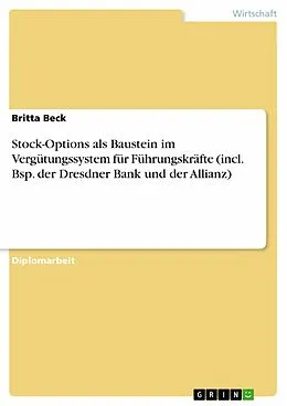 E-Book (pdf) Stock-Options als Baustein im Vergütungssystem für Führungskräfte (incl. Bsp. der Dresdner Bank und der Allianz) von Britta Beck