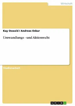 E-Book (epub) Umwandlungs - und Aktienrecht von Kay Oswald, Andreas Osbar