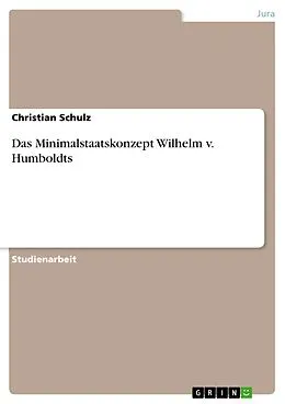 E-Book (epub) Das Minimalstaatskonzept Wilhelm v. Humboldts von Christian Schulz