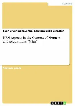 E-Book (epub) HRM aspects in the context of mergers and acquisitions (M&A) von Sven Brueninghaus, Kai Karsten, Bodo Schaefer