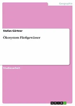 E-Book (epub) Ökosystem Fließgewässer von Stefan Gärtner