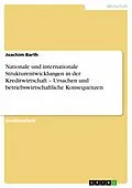 E-Book (epub) Nationale und internationale Strukturentwicklungen in der Kreditwirtschaft - Ursachen und betriebswirtschaftliche Konsequenzen von Joachim Barth