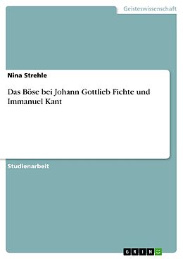 E-Book (epub) Das Böse bei Johann Gottlieb Fichte und Immanuel Kant von Nina Strehle