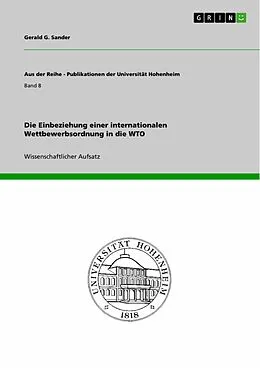 E-Book (epub) Die Einbeziehung einer internationalen Wettbewerbsordnung in die WTO von Gerald G. Sander