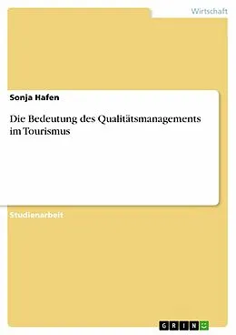 E-Book (epub) Die Bedeutung des Qualitätsmanagements im Tourismus von Sonja Hafen