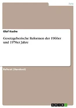 E-Book (epub) Gesetzgeberische Reformen der 1960er und 1970er Jahre von Olaf Kuche