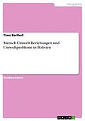 E-Book (pdf) Mensch-Umwelt-Beziehungen und Umweltprobleme in Bolivien von Timo Bartholl