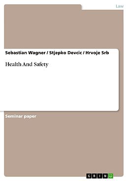 eBook (pdf) Health And Safety de Sebastian Wagner, Stjepko Devcic, Hrvoje Srb