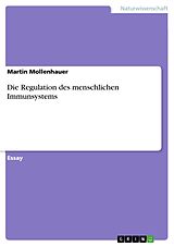 E-Book (epub) Die Regulation des menschlichen Immunsystems von Martin Mollenhauer