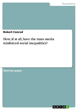 E-Book (pdf) How, if at all, have the mass media reinforced social inequalities? von Robert Conrad