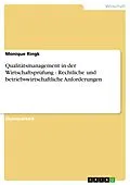 E-Book (pdf) Qualitätsmanagement in der Wirtschaftsprüfung - Rechtliche und betriebswirtschaftliche Anforderungen von Monique Ringk