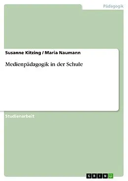 E-Book (pdf) Medienpädagogik in der Schule von Susanne Kitzing, Maria Naumann