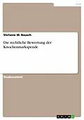 E-Book (epub) Die rechtliche Bewertung der Knochenmarkspende von Stefanie M. Bausch