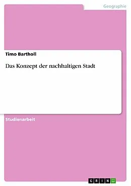 E-Book (epub) Das Konzept der nachhaltigen Stadt von Timo Bartholl