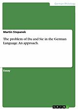 eBook (epub) The problem of Du and Sie in the German Language. An approach. de Martin Stepanek