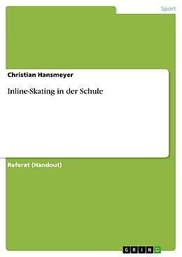 E-Book (epub) Inline-Skating in der Schule von Christian Hansmeyer