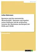 E-Book (epub) Egoismus und das marxistische Menschenbild - Egoismus und Aspekte seines Einflusses auf die politischen Systeme des Marxismus am Beispiel der DDR und UDSSR von Lothar Mohrmann