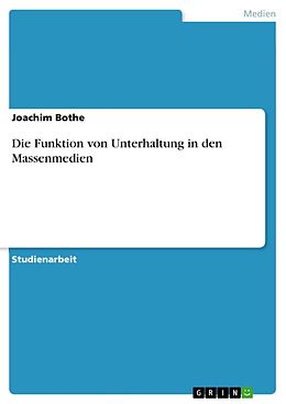 E-Book (epub) Die Funktion von Unterhaltung in den Massenmedien von Joachim Bothe