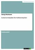 E-Book (epub) Gottesverständnis bei Schleiermacher von Georg Thielmann